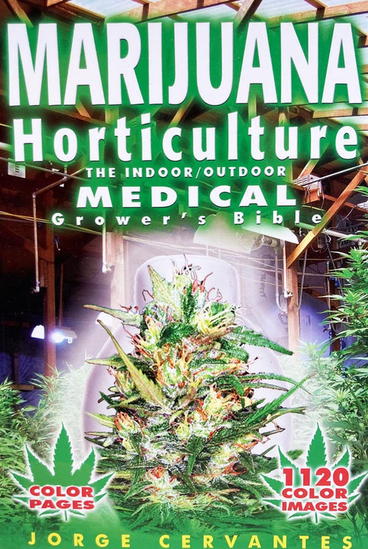 MJ HORTICULTURE: INDOOR / OUTDOOR MEDICAL GROWERS BIBLE (CERVANTES)